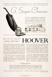 This Hoover vacuum ad from 1931 suggests that only the best families own electric vacuum cleaners, and further that it's necessary since the help can be so slovenly. My grandfather was an early-adopter of vacuum technology, but was far from as wealthy as those at which Hoover was aiming their ad.