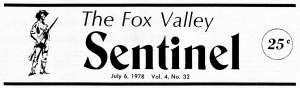 The Fox Valley Sentinel flag from the summer of 1978. A great weekly paper, it lasted just less than a decade covering Oswego, Montgomery, and Aurora news.